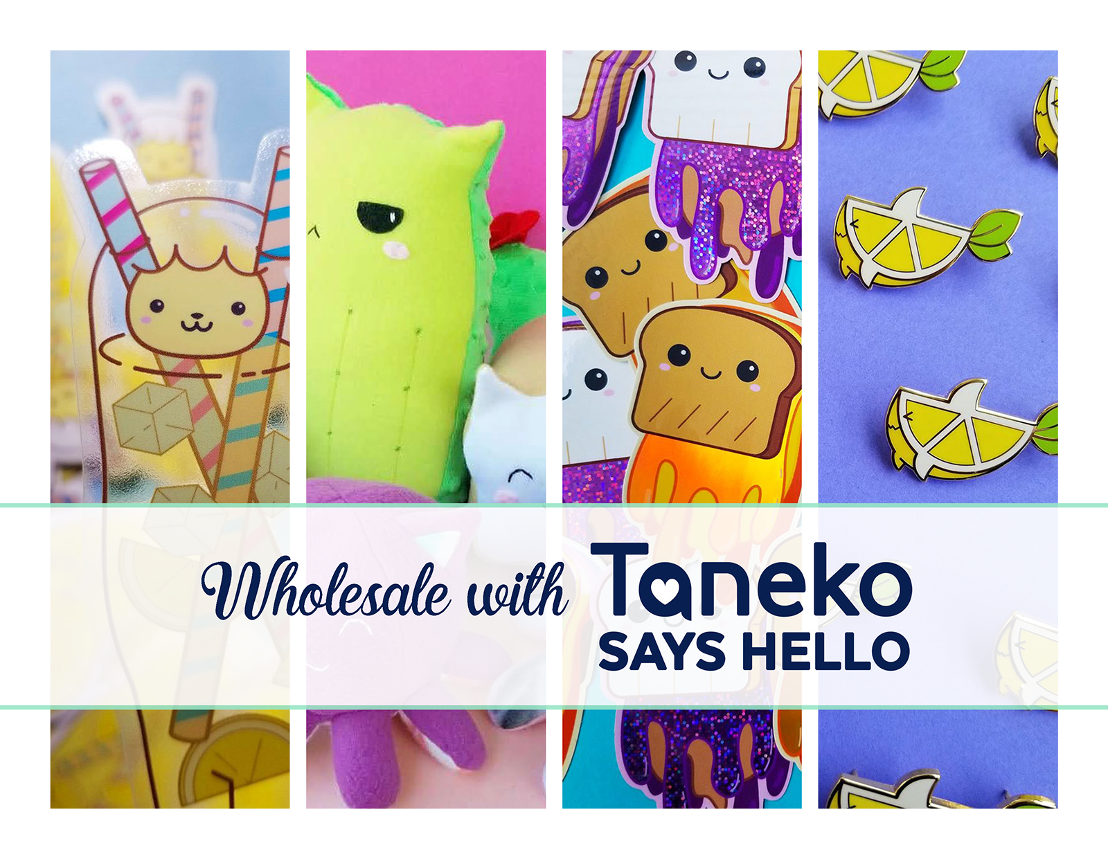 Wholesale with Taneko Says Hello